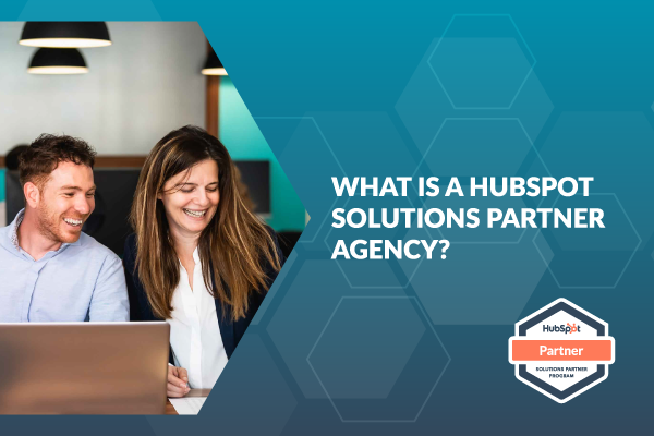 What is a HubSpot Solutions Partner Agency?